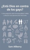 ¿Está Dios En Contra de Los Gays?