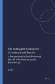 The Septuagint Translation of Jeremiah and Baruch: A Discussion of an Early Revision of the LXX of Jeremiah 29-52 and Baruch 1:1-3:8
