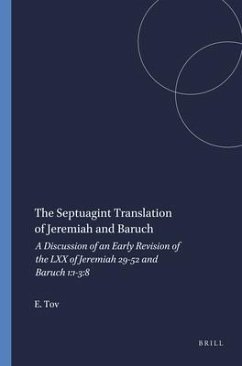 The Septuagint Translation of Jeremiah and Baruch: A Discussion of an Early Revision of the LXX of Jeremiah 29-52 and Baruch 1:1-3:8 - Tov, Emanuel