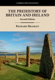 The Prehistory of Britain and Ireland - Bradley, Richard (University of Reading)