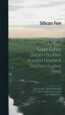 Silicon Fen: Suky Best, Susan Collins, Dalziel + Scullion, Annabel Howland, Stephen Hughes, TNWK Silicon Fen: Suky Best, Susan Collins, Dalziel + Scullion, Annabel Howland, Stephen Hughes, TNWK