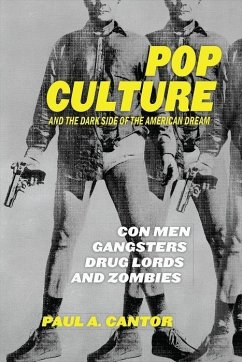 Pop Culture and the Dark Side of the American Dream - Cantor, Paul A