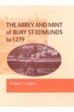 The Abbey and Mint of Bury St. Edmunds to 1279 - Eaglen, Robin