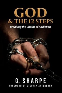 God & the 12 Steps: Breaking the Chains of Addiction - Sharpe G.