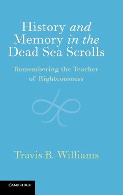 History and Memory in the Dead Sea Scrolls - Williams, Travis B.