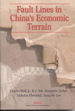 Fault Lines in China's Economic Terrain - Wolf, Charles; Yeh, K C; Zycher, Benjamin; Eberstadt, Nicholas; Lee, Sung-Ho