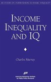Income Inequality and IQ (AEI Studies on Understanding Economic Inequality)