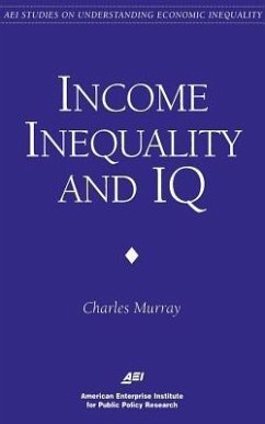 Income Inequality and IQ (AEI Studies on Understanding Economic Inequality) - Murray, Charles A.