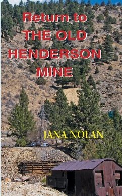 Return to the Old Henderson Mine - Nolan, Jana