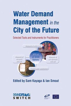 Water Demand Management in the City of the Future: Selected Tools and Instruments for Practitioners - Kayaga, Sam