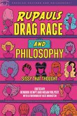 Rupaul's Drag Race and Philosophy: Sissy That Thought