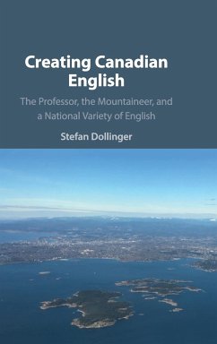 Creating Canadian English - Dollinger, Stefan