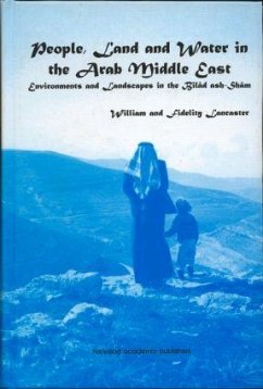People, Land and Water in the Arab Middle East - Lancaster, William; Lancaster, Fidelity