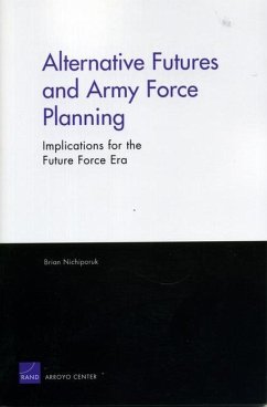 Alternative Futures and Army Force Planning - Nichiporuk, Brian
