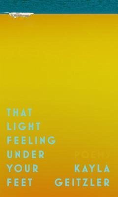 That Light Feeling Under Your Feet - Geitzler, Kayla