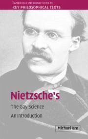 Nietzsche's The Gay Science - Ure, Michael (Monash University, Victoria)