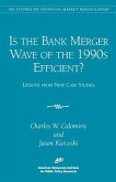 Is the Bank Merger Wave of the 1990s Efficient?: Lessons from Nine Case Studies, Studies on Financial Market Deregulation (Aei Studies on Financial Ma