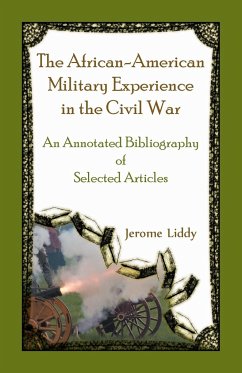 The African-American Military Experience in the Civil War - Liddy, Jerome