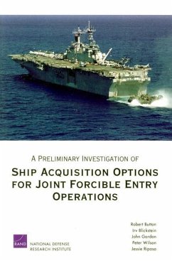 A Preliminary Investigation of Ship Acquisition Options for Joint Foricle Entry Operations - Button, Robert