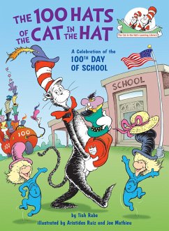 The 100 Hats of the Cat in the Hat a Celebration of the 100th Day of School - Rabe, Tish