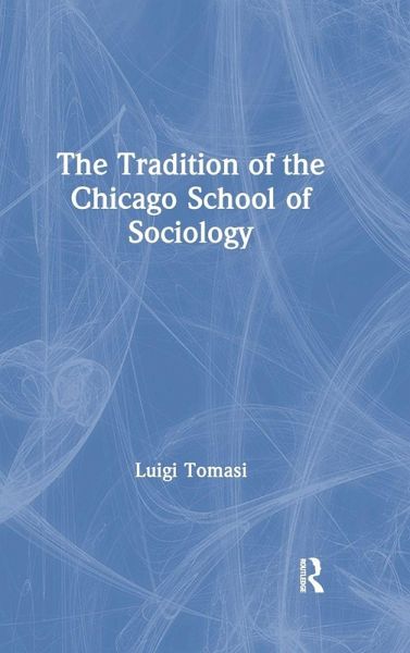 The Tradition of the Chicago School of Sociology