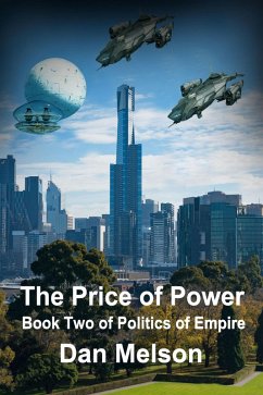 The Price of Power (Politics of Empire, #2) (eBook, ePUB) - Melson, Dan