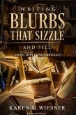 Writing Blurbs That Sizzle--And Sell! (3D Fiction Fundamentals, #7) (eBook, ePUB)