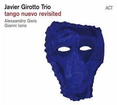 Tango Nuevo Revisited - Girotto,Javier Trio