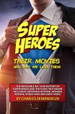 Superheroes, Their Movies, and Why We Love Them (eBook, ePUB)