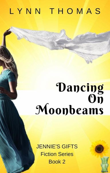 Dancing on Moonbeams (Jennie's Gifts, #2) (eBook, ePUB) Dancing on Moonbeams (Jennie's Gifts, #2) (eBook, ePUB)