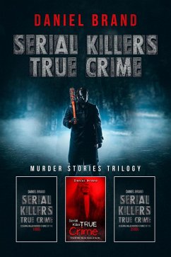 Cover Serial Killers True Crime: Murder Stories Trilogy (eBook, ePUB)