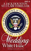 Wedding at the White House (A Jack Houston St. Clair Thriller) (eBook, ePUB)