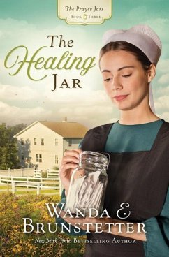 The Healing Jar: Volume 3 - Brunstetter, Wanda E.