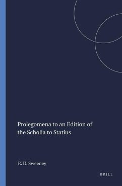 Prolegomena to an Edition of the Scholia to Statius - Sweeney, Robert Dale