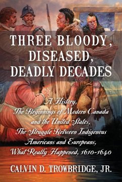 Three Bloody, Diseased, Deadly Decades - Trowbridge Jr, Calvin D