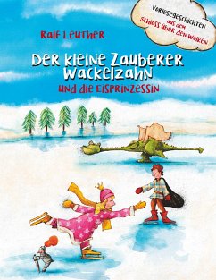 Vorlesegeschichten aus dem Schloss über den Wolken: Der kleine Zauberer Wackelzahn und die Eisprinzessin