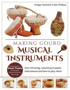 Making Gourd Musical Instruments - Widess, James; Summit, Ginger