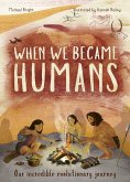 When We Became Humans