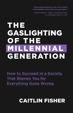 The Gaslighting of the Millennial Generation - Fisher, Caitlin