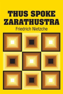 Thus Spoke Zarathustra - Nietzche, Friedrich
