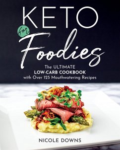 Keto for Foodies - Downs, Nicole
