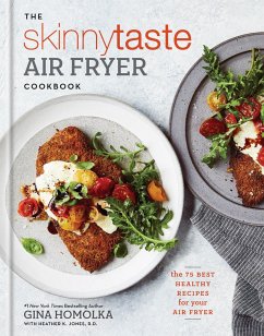 The Skinnytaste Air Fryer Cookbook: The 75 Best Healthy Recipes for Your Air Fryer - Homolka, Gina; Jones, Heather K.