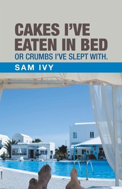 Cakes I'Ve Eaten in Bed or Crumbs I'Ve Slept With. - Ivy, Sam