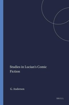 Studies in Lucian's Comic Fiction - Anderson, Graham