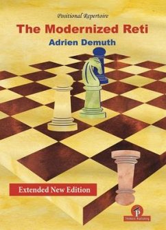 The Modernized Reti, Extended Second Edition: A Complete Repertoire for White - Demuth, Adrien