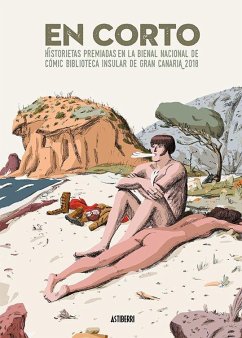 En corto : historietas premiadas en la Bienal Nacional de Cómic Biblioteca Insular de Gran Canaria 2018 - Ruiz, Elisa; Galindo Buitrago, Alejandro; Alvarado, Mayte; Gómez Molina, Mayte