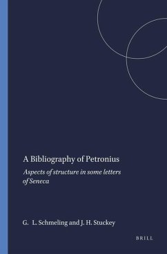 A Bibliography of Petronius - Schmeling, Gareth L; Stuckey, Johanna H