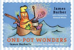One-Pot Wonders: James Barber's Recipes for Land and Sea - Barber, James