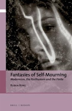 Fantasies of Self-Mourning: Modernism, the Posthuman and the Finite - Borg, Ruben