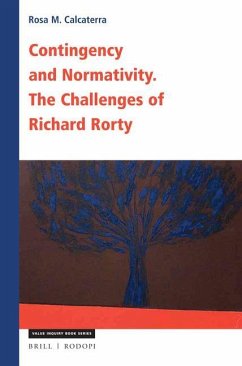Contingency and Normativity: The Challenges of Richard Rorty - Calcaterra, Rosa Maria